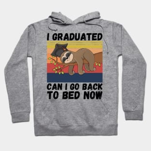 I Graduated Can I Go Back To Bed Now Sloth, Funny Graduation Party Gift Hoodie